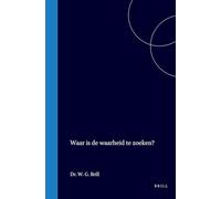 Waar Is de Waarheid Te Zoeken?