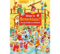 Waar is Sinterklaas?: het grote kijk- en zoekboek