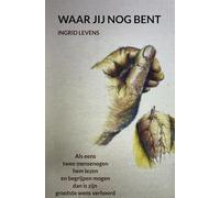 Waar jij nog bent: Alleen iets wat geleefd heeft, kan doodgaan