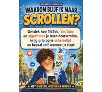 Waarom blijf ik maar scrollen: Ontdek hoe TikTok, YouTube en algoritmes je laten doorscrollen, krijg grip op je schermtijd en bepaal zelf wanneer je stopt