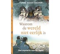 Waarom de wereld niet eerlijk is: Het mysterie van de mens