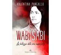 Wabi sabi. La bellezza delle cose imperfette