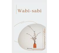 Wabi Sabi: La via giapponese per la bellezza
