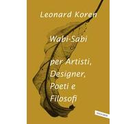 Wabi-sabi per artisti, designer, poeti e filosofi
