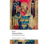 Wace Roman de Brut (Tascabile) Oxford World's Classics