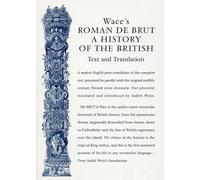 Wace's Roman De Brut: A History of the British