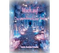 Wach auf du wunderschöne Seele
