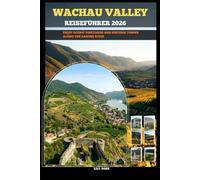 WACHAU VALLEY REISEFÜHRER 2026: Enjoy scenic vineyards and historic towns along the Danube Rive