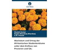 Wachstum und Ertrag der Afrikanischen Studentenblume unter dem Einfluss von Pinzieren und GA¿