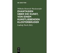 [Wackenroder] Phantasien über die Kunst, von einem kunstliebe (Copertina rigida)