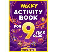 Wacky Activity Book for 9 Year Olds: The Ultimate Games Collection Packed with Puzzles, Mazes, Word Search, I Spy, Crosswords, Sudoku, How to Draw and Much More! (Activity Book Gift for Boys & Girls)