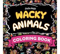 Wacky Animals Coloring Book: 53 quirky Animals to Color and Enjoy!