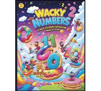 Wacky Numbers 2 - A Wild Coloring Adventure from 41 to 60: A Creative and Silly Number Coloring Book for Kids Ages 5-10