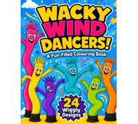 Wacky Wind Dancers!: A Fun-Filled Colouring Book