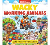 Wacky Working Animals: The Ultimate Humorous Coloring Book for Kids!