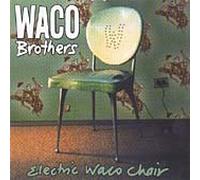 Waco Brothers - Electric Waco Chair