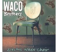 Waco Brothers Electric Waco Chair (CD) Album