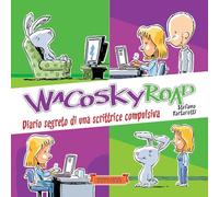 Wacosky Road: Diario segreto di una scrittrice compulsiva
