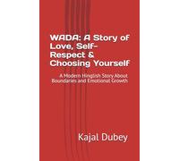 WADA: A Story of Love, Self-Respect & Choosing Yourself: A Modern Hinglish Story About Boundaries and Emotional Growth