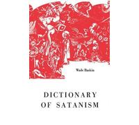 Wade Baskin Dictionary of Satanism (Tascabile)