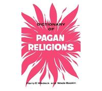 Wade Baskin Harry E Wedeck Dictionary of Pagan Religions (Tascabile)