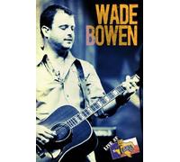 Wade Bowen - Live At Billy Bob'S Texas