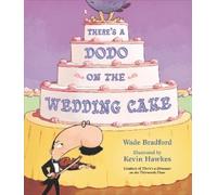 Wade Bradford There's a Dodo on the Wedding Cake (Copertina rigida)