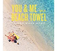 Wade Cooper - You & Me on a Beach Towel - Radio Edition