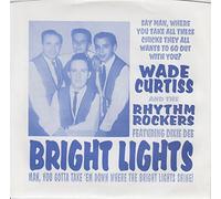Wade Curtiss & the Rhythm Rockers - Bright Lights/Hurricane [Vinyl Single]