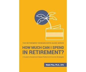Wade D Pfau How Much Can I Spend in Retirement? (Tascabile)