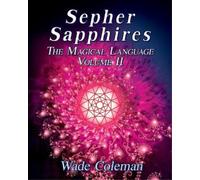 Wade Dirk Coleman Sepher Sapphires Volume 2 (Tascabile) Gematria