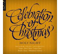 Wade/ Forrest/ Byu Combined Choirs - Celebration Of Christmas: Holy Night