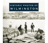 Wade G. Dudley Historic Photos of Wilmington (Copertina rigida) Historic Photos