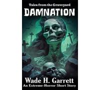 Wade H Garrett Damnation (Tascabile) Tales from the Graveyard