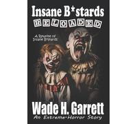 Wade H Garrett Insane Bstards Reloaded (Tascabile)