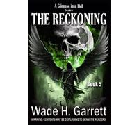 Wade H Garrett The Reckoning- Most Gruesome Series on the Market. (Tascabile)