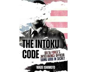 Wade Ishimoto The Intoku Code (Copertina rigida)