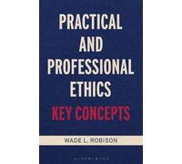 Wade L. Robison Practical and Professional Ethics (Tascabile)