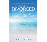 Wade Long God's Been Divorced Too (Tascabile)