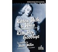 Wade Miller Kitten With a Whip / Kiss Her Goodbye (Tascabile)