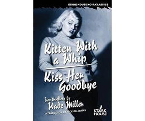 Wade Miller Kitten With a Whip / Kiss Her Goodbye (Tascabile)