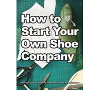 Wade Motawi How To Start Your Own Shoe Company (Copertina rigida)