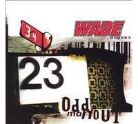 Wade - Odd Man Out