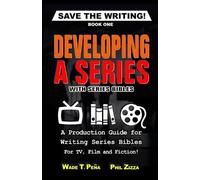 Wade Pena Phil Save The Writing Developing a Series with Series B (Tascabile)