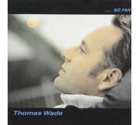 Wade, Thomas - So Far
