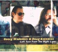 Wadenius,Georg & Doug Kat - Left Turn from the Right
