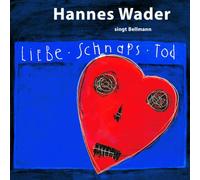 WADER, HANNES - LIEBE, SCHNAPS, TOD