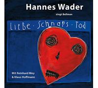 WADER, HANNES - LIEBE, SCHNAPS, TOD