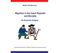 Wadim Strielkowski Migration in the Czech Republic and Slovakia (Tascabile)