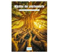 Wächter der Jahrhunderte (Wandkalender 2026 DIN A2 hoch), CALVENDO Monatskalender: Uralte Bäume sind die stillen Zeugen vergangener Zeiten, ... fest in der Erde verwurzelt sind.